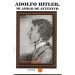 Adolfo Hitler Mi Amigo De Juventud