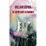 Es Tarde Para El Hombre