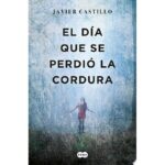 Dia Que Se Perdio La Cordura. El