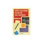 Una Historia Radical Del Mundo   P&P