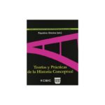 Teorias Y Practicas De Historia Conceptu