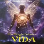Una Mirada Cuantica A La Vida