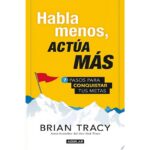 Habla Menos, Actua Mas