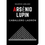 Arsenio Lupin, Caballero Y Ladrón