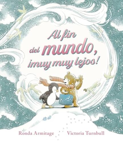 Portada del libro Al Fin Del Mundo, ¡Muy Muy Lejos!