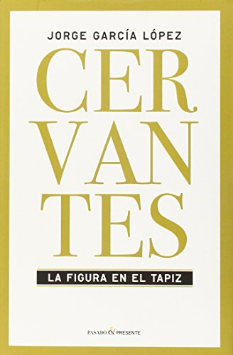 Portada del libro Cervantes La Figura En El Tapiz